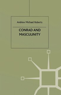 Front cover_Conrad And Masculinity
