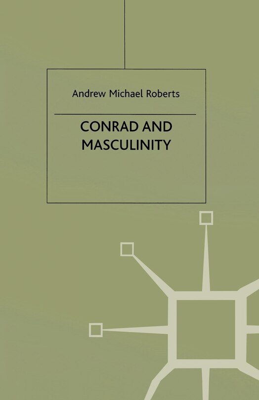 Front cover_Conrad And Masculinity
