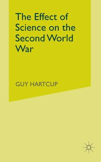 Couverture_The Effect Of Science On The Second World War