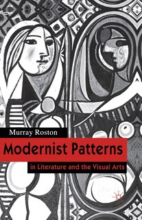 Modernist Patterns: In Literature And The Visual Arts