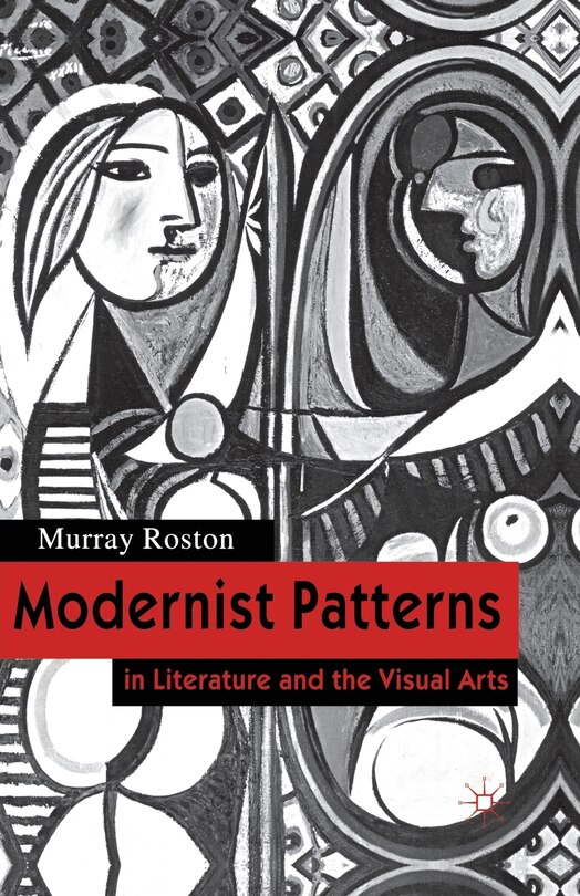 Modernist Patterns: In Literature And The Visual Arts