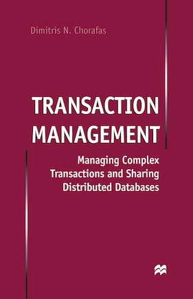 Transaction Management: Managing Complex Transactions And Sharing Distributed Databases