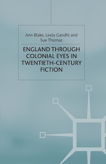 Front cover_England Through Colonial Eyes In Twentieth-century Fiction