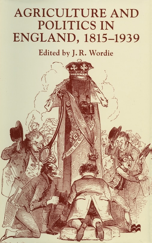 Agriculture And Politics In England, 1815-1939