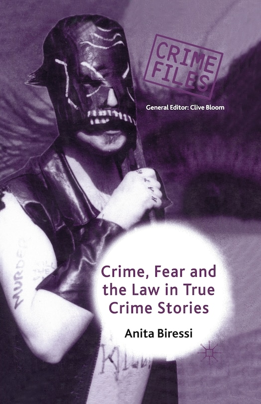 Front cover_Crime, Fear And The Law In True Crime Stories