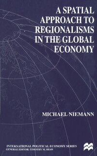 Couverture_A Spatial Approach To Regionalisms In The Global Economy