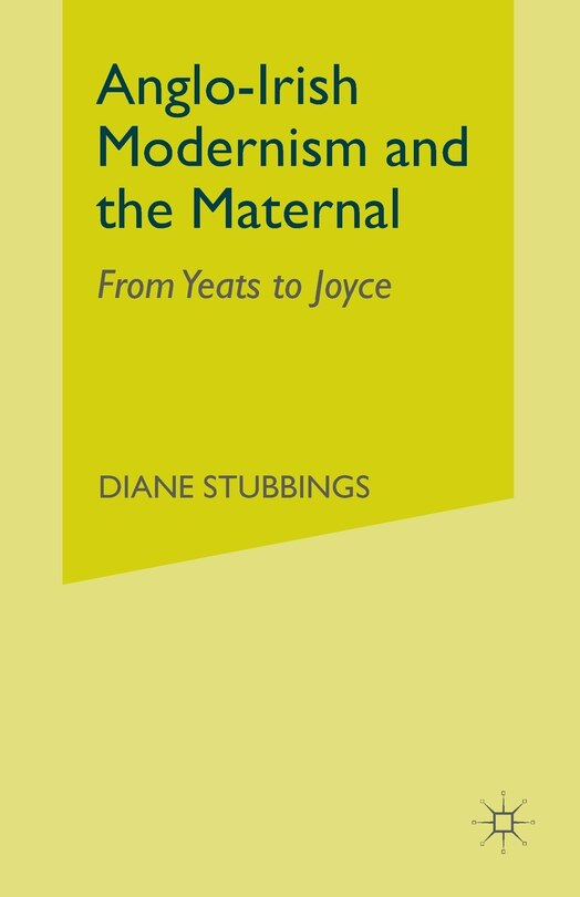 Couverture_Anglo-irish Modernism And The Maternal