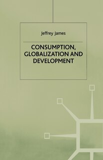 Consumption, Globalization And Development
