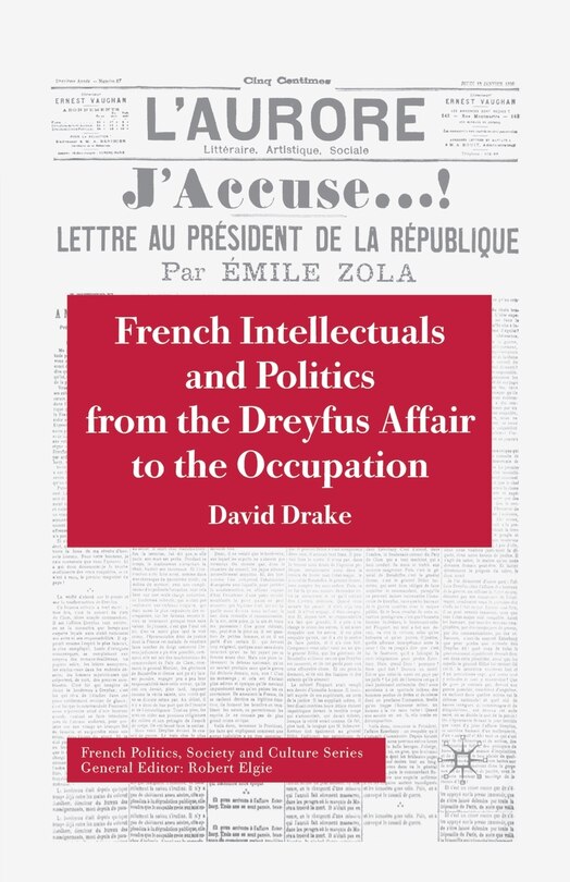 Front cover_French Intellectuals And Politics From The Dreyfus Affair To The Occupation