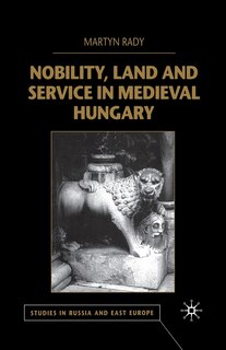 Front cover_Nobility, Land And Service In Medieval Hungary
