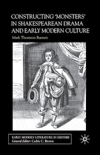 Couverture_Constructing Monsters In Shakespeare's Drama And Early Modern Culture