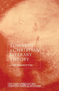 Towards A Christian Literary Theory