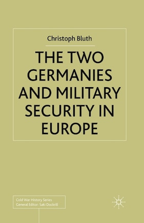 The Two Germanies And Military Security In Europe