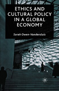 Front cover_Ethics And Cultural Policy In A Global Economy