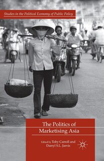 Front cover_The Politics Of Marketising Asia