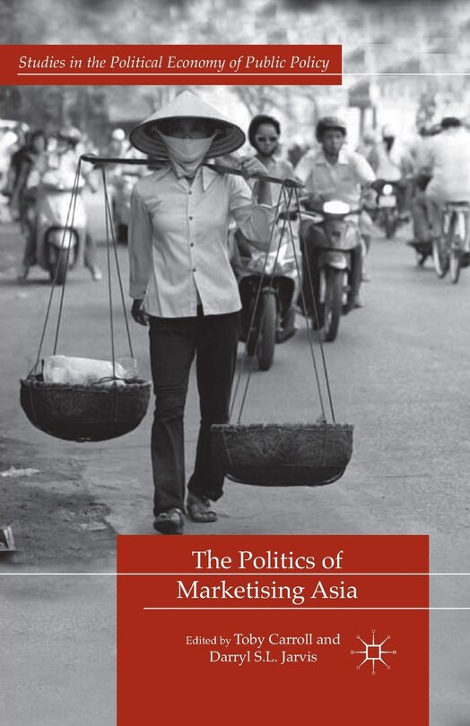 Front cover_The Politics Of Marketising Asia