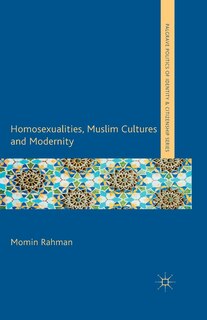 Front cover_Homosexualities, Muslim Cultures And Modernity