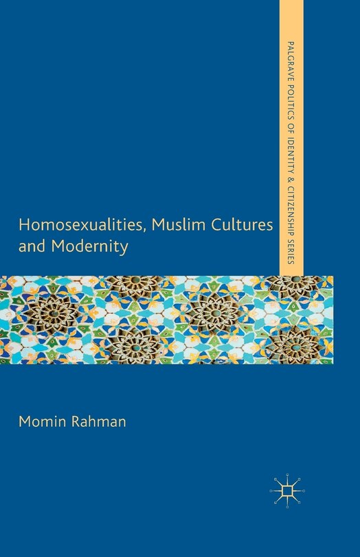 Front cover_Homosexualities, Muslim Cultures And Modernity