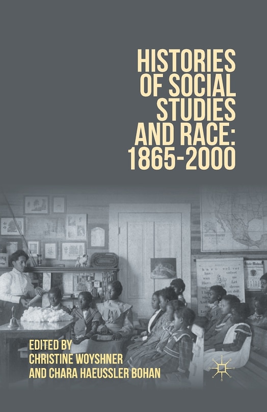 Histories Of Social Studies And Race: 1865-2000