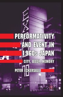 Front cover_Performativity And Event In 1960s Japan