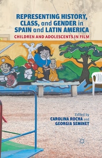 Front cover_Representing History, Class, And Gender In Spain And Latin America