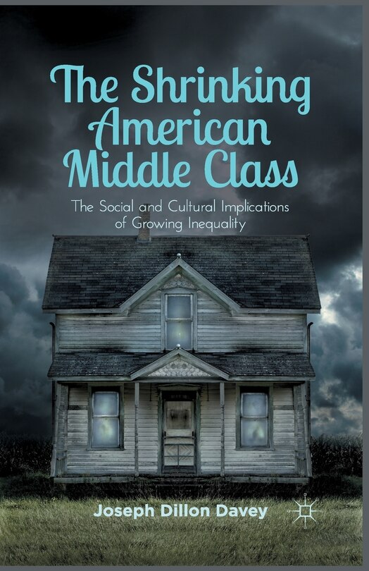 Front cover_The Shrinking American Middle Class
