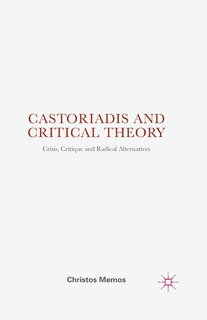 Front cover_Castoriadis And Critical Theory