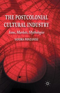 Front cover_The Postcolonial Cultural Industry