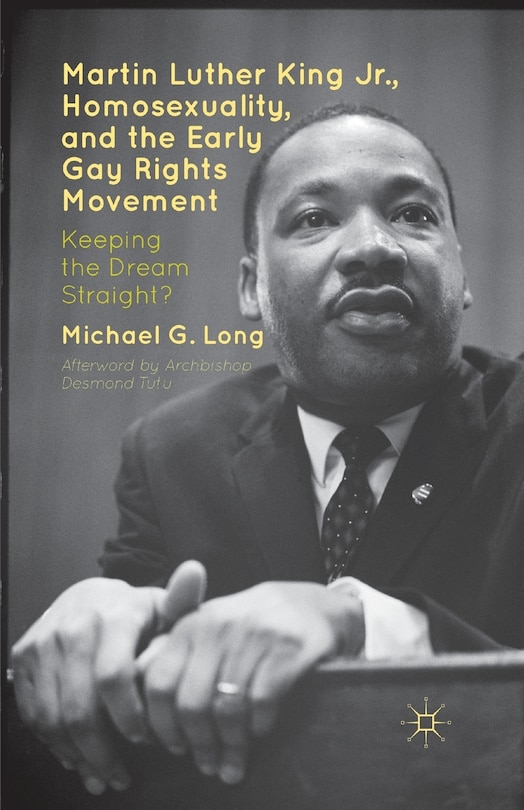 Couverture_Martin Luther King Jr., Homosexuality, And The Early Gay Rights Movement