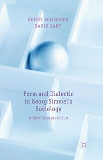 Couverture_Form And Dialectic In Georg Simmel's Sociology
