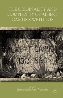 Couverture_The Originality And Complexity Of Albert Camus's Writings