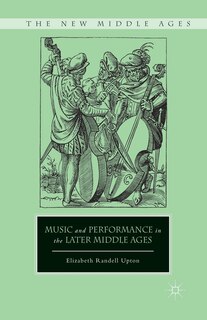 Couverture_Music And Performance In The Later Middle Ages