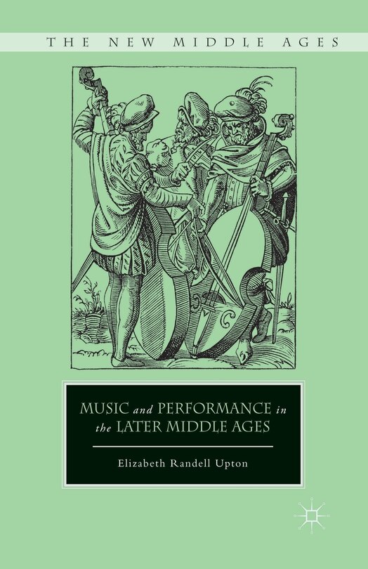 Couverture_Music And Performance In The Later Middle Ages