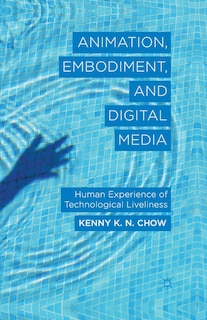 Front cover_Animation, Embodiment, And Digital Media