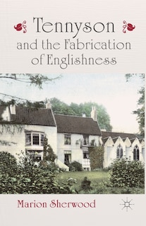 Couverture_Tennyson And The Fabrication Of Englishness