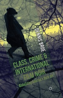 Front cover_Class, Crime And International Film Noir