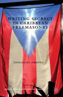 Front cover_Writing Secrecy In Caribbean Freemasonry