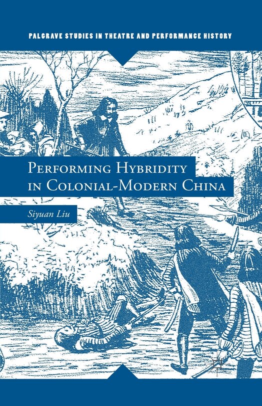 Front cover_Performing Hybridity In Colonial-modern China