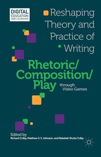 Front cover_Rhetoric/composition/play Through Video Games