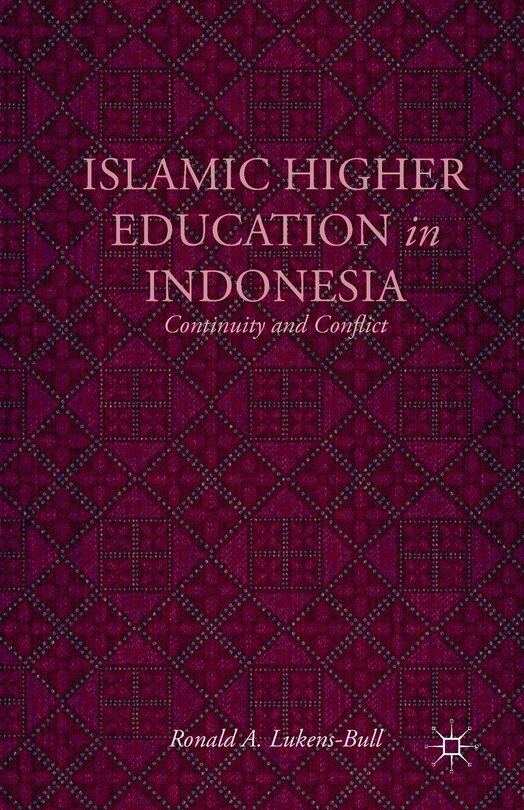 Islamic Higher Education In Indonesia: Continuity And Conflict