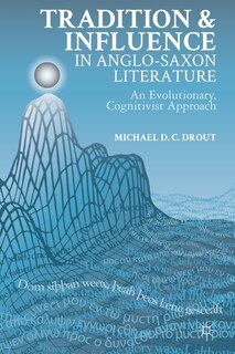 Front cover_Tradition And Influence In Anglo-saxon Literature