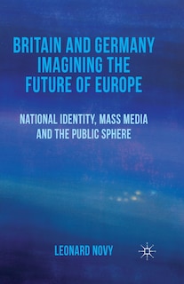 Couverture_Britain And Germany Imagining The Future Of Europe