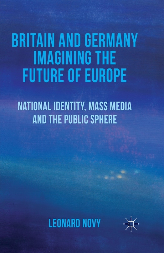 Couverture_Britain And Germany Imagining The Future Of Europe