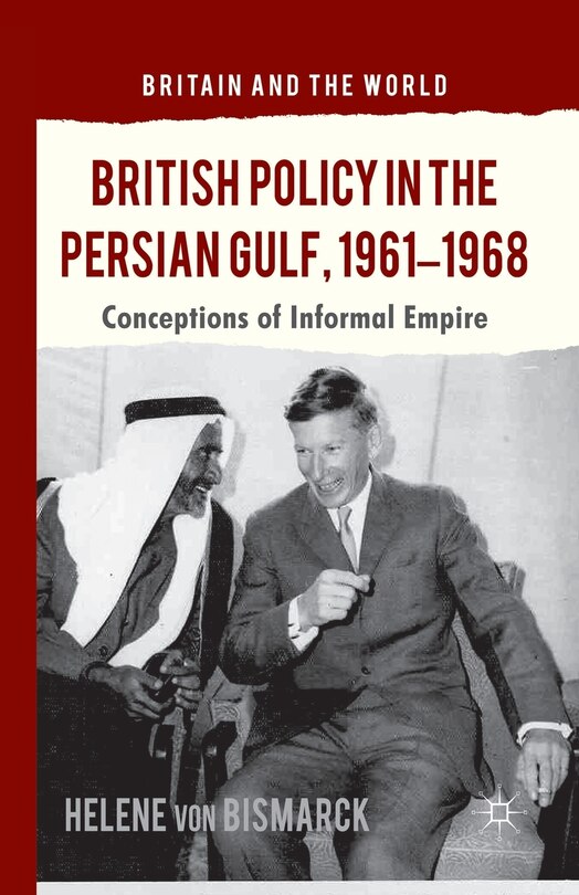 Front cover_British Policy In The Persian Gulf, 1961-1968