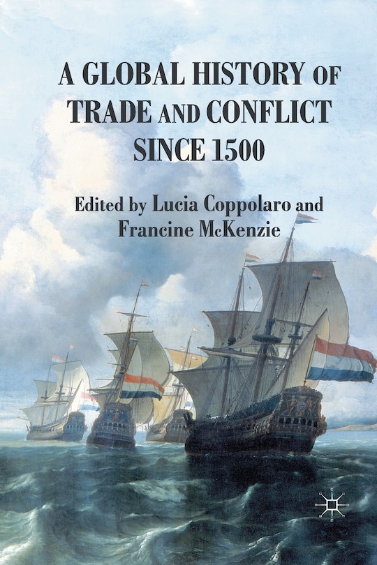 Front cover_A Global History Of Trade And Conflict Since 1500