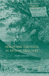 Couverture_Health And Girlhood In Britain, 1874-1920
