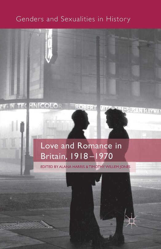 Couverture_Love And Romance In Britain, 1918 - 1970