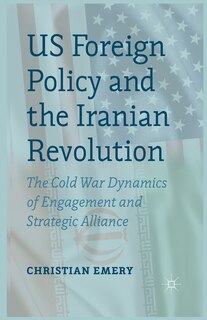 Couverture_Us Foreign Policy And The Iranian Revolution