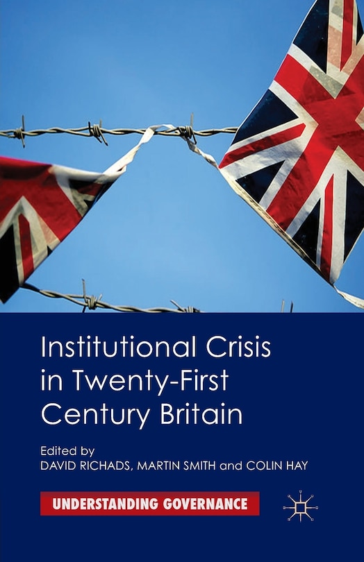 Front cover_Institutional Crisis In 21st Century Britain