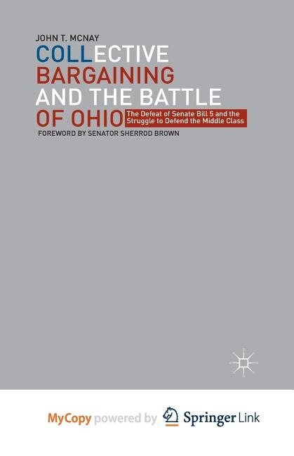 Collective Bargaining and the Battle of Ohio: The Defeat of Senate Bill 5 and the Struggle to Defend the Middle Class